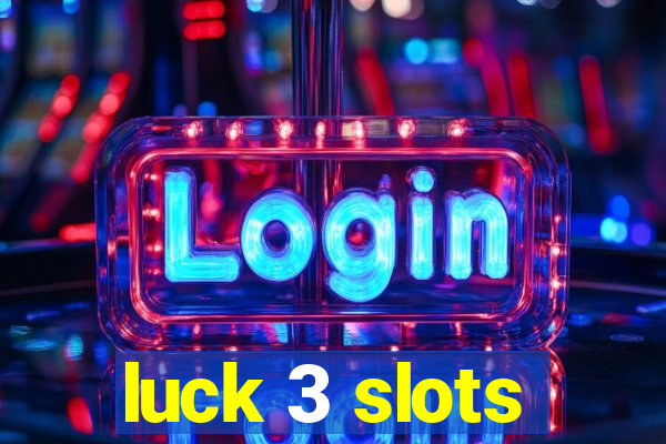 luck 3 slots